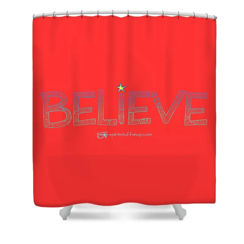Believe - Shower Curtain